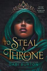 To Steal a Throne : 'Effortlessly Entertaining and Full to the Brim of Earned Female Rage. ' Hayley Dennings