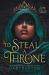 To Steal a Throne : 'Effortlessly Entertaining and Full to the Brim of Earned Female Rage. ' Hayley Dennings
