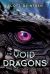 The Void Dragons The Void Dragons
