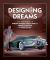 Designing Dreams : Essays on the Inside Story of GM, Harley Earl and America's Golden Automotive Age