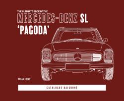 The Ultimate Book of the Mercedes-Benz SL 'Pagoda'
