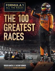 Formula 1 All the Races: the 100 Greatest Races : 1950-2024