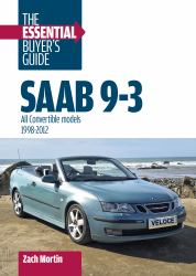 Saab 9-3: the Essential Buyer's Guide : All Convertible Models 1998-2012