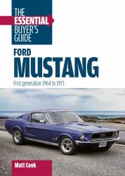 Ford Mustang: the Essential Buyer's Guide : First Generation, 1964-1973