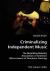 Criminalizing Independent Music- the Recording Industry Association of America's Advancement of Dominant Ideology Criminalizing Independent Music- the Recording Industry Association of America's Advancement of Dominant Ideology