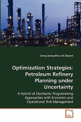 Optimization Strategies : Petroleum Refinery Planning under Uncertainty