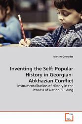 Inventing the Self : Popular History in Georgian-Abkhazian Conflict