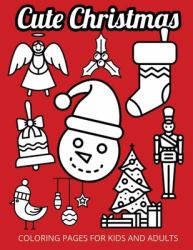 Cute Christmas : Coloring Pages for Kids and Adults