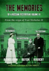 The Memories of a Russian Yesteryear - Volume IV : From the Reign of Nicholas II