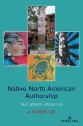 Native North American Authorship : Text, Breath, Modernity