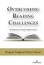 Overcoming Reading Challenges : Kindergarten Through Middle School Overcoming Reading Challenges : Kindergarten Through Middle School