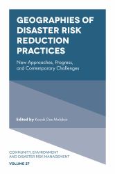 Geographies of Disaster Risk Reduction Practices : New Approaches, Progress, and Contemporary Challenges