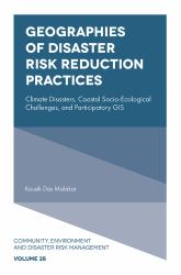 Geographies of Disaster Risk Reduction Practices : Climate Disasters, Coastal Socio-Ecological Challenges, and Participatory GIS