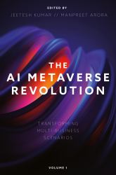 The AI Metaverse Revolution : Transforming Multi-Business Scenarios (Volume 1)
