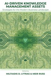 AI-Driven Knowledge Management Assets, Volume 2 : Strategies for the Modern Business Landscape