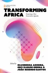 Transforming Africa : Fostering a New Innovation Agenda