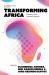 Transforming Africa : Fostering a New Innovation Agenda