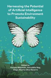 Harnessing the Potential of Artificial Intelligence to Promote Environmental Sustainability