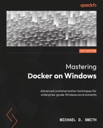 Mastering Docker on Windows : Advanced Containerization Techniques for Enterprise-Grade Windows Environments