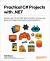 Practical C# Projects With . NET : Sharpen Your C# and . NET Skills to Build Fun Console, Web, Game and AI Apps with Modern Tools and Patterns