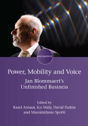 Power, Mobility and Voice : Jan Blommaert's Unfinished Business