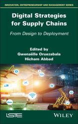 Digital Strategies for Supply Chains : From Design to Deployment