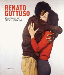 Renato Guttuso: Revolutionary Art : Fifty Years From 1968