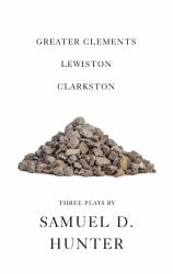 Greater Clements / Lewiston / Clarkston : Three Plays
