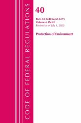 Code of Federal Regulations, Title 40 Protection of the Environment 63. 1440-63. 6175, Revised 2025 : Volume 4 of 6, Part 2