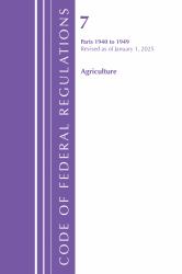 Code of Federal Regulations, Title 07 Agriculture 1940-1949, Revised As of January 1 2025