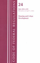 Code of Federal Regulations, Title 24 Housing and Urban Development 200 - 499 2022