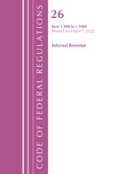 Code of Federal Regulations, Title 26 Internal Revenue 1. 908-1. 1000, Revised As of April 1 2022