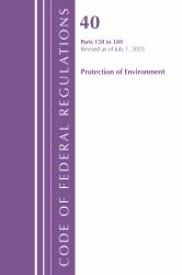 Code of Federal Regulations, Title 40 Protection of Environment 150-189, Revised As of July 1 2025