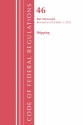 Code of Federal Regulations, TITLE 46 SHIPPING 500-END, Revised As of October 1 2024