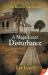 A Magnificent Disturbance