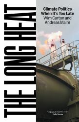 The Long Heat : Climate Politics When It's Too Late