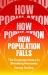 How Population Falls : The Consequences of a Shrinking Humanity