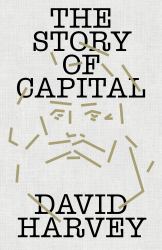The Story of Capital : What Everyone Should Know about How Capital Works