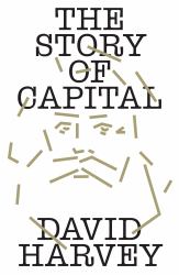 The Story of Capital : What Everyone Should Know about How Capital Works