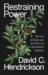 Restraining Power : The Law of Nature and the Theory of International Relations