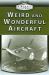 Weird and Wonderful Aircraft