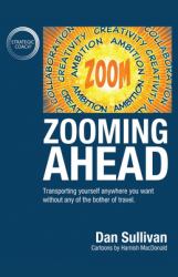 Zooming Ahead : Transporting Yourself Anywhere You Want Without Any of the Bother of Travel