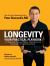 Longevity : Your Practical Playbook on Sleep, Diet, Exercise, Mindset, Medications, and Not Dying from Something Stupid