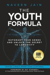 The Youth Formula : Outsmart Your Genes and Unlock the Secret to Longevity