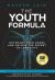 The Youth Formula : Outsmart Your Genes and Unlock the Secret to Longevity The Youth Formula : Outsmart Your Genes and Unlock the Secret to Longevity