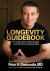 Longevity Guidebook : How to Slow, Stop, and Reverse Aging - and NOT Die from Something Stupid