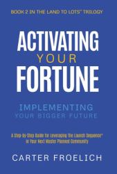 Activating Your Fortune : Implementing Your Bigger Future