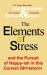The Elements of Stress and the Pursuit of Happy-Ish in This Current Sh*tstorm
