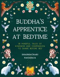 The Buddha's Apprentice at Bedtime : 18 Mindful Tales of Kindness and Compassion to Share Before Bed