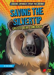 Saving the Silvertip : Grizzly Bear Comeback